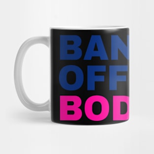 Bans Off Our Bodies cRAZY cOSTUME Mug